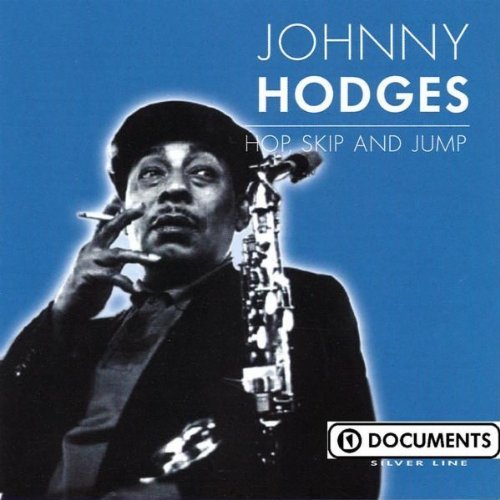 Johnny Hodges/Hop Skip & Jump